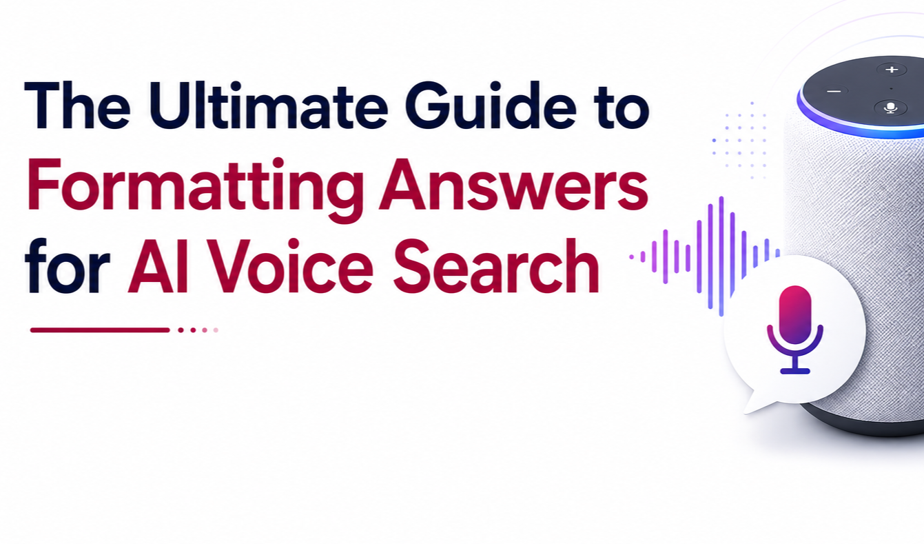 The Ultimate Guide to Formatting Answers for AI Voice Search
